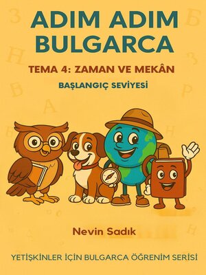 cover image of Adım Adım Bulgarca Tema 4 Zaman ve Mekan